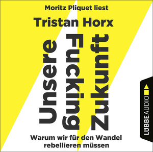 Buchcover UNSERE FUCKING ZUKUNFT | Tristan Horx | EAN 9783838799803 | ISBN 3-8387-9980-1 | ISBN 978-3-8387-9980-3