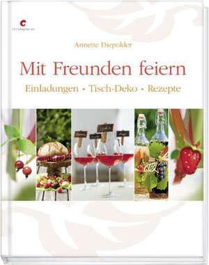 Buchcover Mit Freunden feiern | Annette Diepolder | EAN 9783838831138 | ISBN 3-8388-3113-6 | ISBN 978-3-8388-3113-8