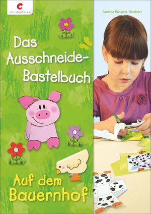Buchcover Das Ausschneide-Bastelbuch - Auf dem Bauernhof | Andrea Küssner-Neubert | EAN 9783838835242 | ISBN 3-8388-3524-7 | ISBN 978-3-8388-3524-2