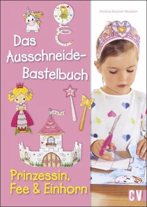 Buchcover Das Ausschneide-Bastelbuch - Prinzessin, Fee & Einhorn | Andrea Küssner-Neubert | EAN 9783838836836 | ISBN 3-8388-3683-9 | ISBN 978-3-8388-3683-6