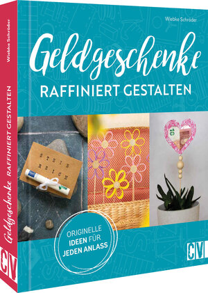 Buchcover Geldgeschenke raffiniert gestalten | Wiebke Schröder | EAN 9783838838373 | ISBN 3-8388-3837-8 | ISBN 978-3-8388-3837-3