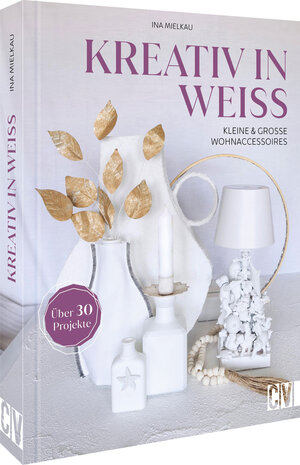 Buchcover Kreativ in Weiß | Ina Mielkau | EAN 9783838839103 | ISBN 3-8388-3910-2 | ISBN 978-3-8388-3910-3