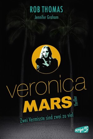 Buchcover Veronica Mars – Zwei Vermisste sind zwei zu viel | Jennifer Graham | EAN 9783839001752 | ISBN 3-8390-0175-7 | ISBN 978-3-8390-0175-2