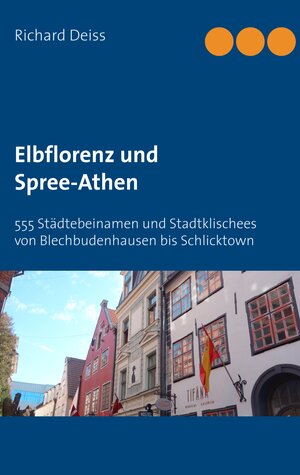 Buchcover Elbflorenz und Spree-Athen | Richard Deiss | EAN 9783839113745 | ISBN 3-8391-1374-1 | ISBN 978-3-8391-1374-5