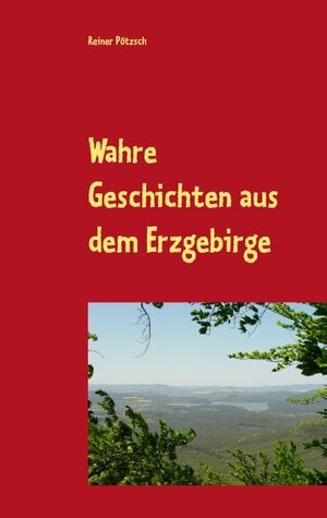 Buchcover Wahre Geschichten aus dem Erzgebirge  | EAN 9783839126899 | ISBN 3-8391-2689-4 | ISBN 978-3-8391-2689-9