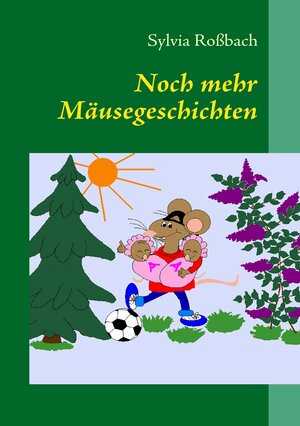 Buchcover Noch mehr Mäusegeschichten | Sylvia Roßbach | EAN 9783839126912 | ISBN 3-8391-2691-6 | ISBN 978-3-8391-2691-2