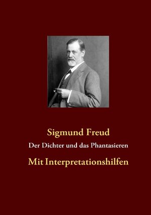 Buchcover Der Dichter und das Phantasieren | Sigmund Freud | EAN 9783839127827 | ISBN 3-8391-2782-3 | ISBN 978-3-8391-2782-7