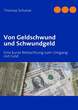 Buchcover Von Geldschwund und Schwundgeld | Thomas Schulze | EAN 9783839130339 | ISBN 3-8391-3033-6 | ISBN 978-3-8391-3033-9