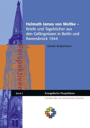 Buchcover Helmuth James von Moltke – Briefe und Tagebücher aus den Gefängnissen in Berlin und Ravensbrück 1944 | Günter Brakelmann | EAN 9783839132333 | ISBN 3-8391-3233-9 | ISBN 978-3-8391-3233-3