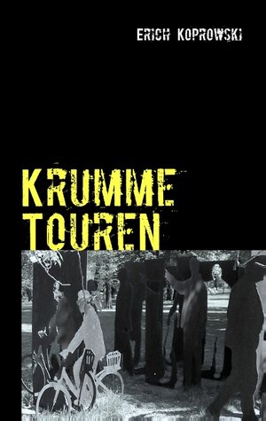 Buchcover Krumme Touren | Erich Koprowski | EAN 9783839135013 | ISBN 3-8391-3501-X | ISBN 978-3-8391-3501-3