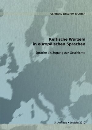 Buchcover Keltische Wurzeln in europäischen Sprachen | Gerhard Joachim Richter | EAN 9783839136225 | ISBN 3-8391-3622-9 | ISBN 978-3-8391-3622-5