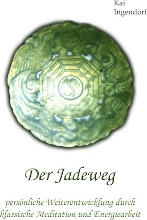 Buchcover Der Jadeweg | Kai Ingendorf | EAN 9783839137239 | ISBN 3-8391-3723-3 | ISBN 978-3-8391-3723-9