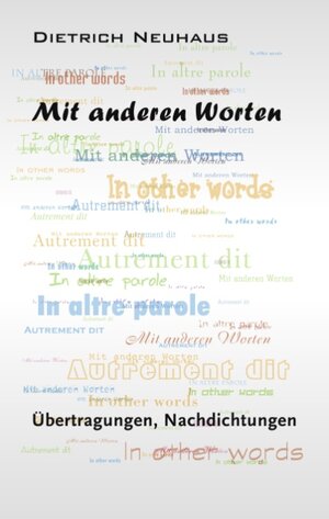 Buchcover Mit anderen Worten | Dietrich Neuhaus | EAN 9783839141700 | ISBN 3-8391-4170-2 | ISBN 978-3-8391-4170-0
