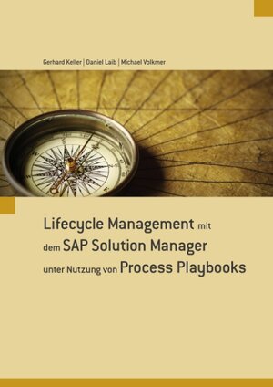 Buchcover Lifecycle Management mit dem SAP Solution Manager unter Nutzung von Process Playbooks | Gerhard Keller | EAN 9783839142929 | ISBN 3-8391-4292-X | ISBN 978-3-8391-4292-9