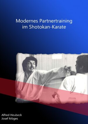 Buchcover Modernes Partnertraining im Shotokan-Karate | Alfred Heubeck | EAN 9783839144138 | ISBN 3-8391-4413-2 | ISBN 978-3-8391-4413-8