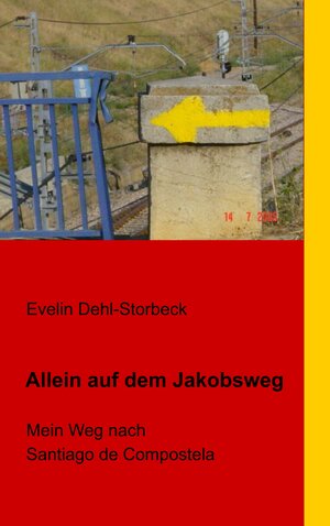 Buchcover Allein auf dem Jakobsweg | Evelin Dehl-Storbeck | EAN 9783839145814 | ISBN 3-8391-4581-3 | ISBN 978-3-8391-4581-4