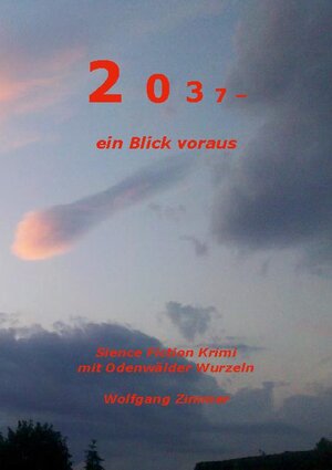 Buchcover 2037 | Wolfgang Georg Kurt Zimmer | EAN 9783839149119 | ISBN 3-8391-4911-8 | ISBN 978-3-8391-4911-9