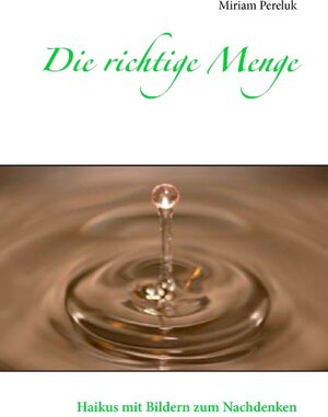 Buchcover Die richtige Menge | Miriam Pereluk | EAN 9783839151266 | ISBN 3-8391-5126-0 | ISBN 978-3-8391-5126-6