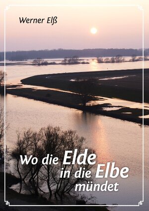 Buchcover Wo die Elde in die Elbe mündet | Werner Elß | EAN 9783839155622 | ISBN 3-8391-5562-2 | ISBN 978-3-8391-5562-2