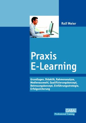 Buchcover Praxis E-Learning | Rolf Meier | EAN 9783839155875 | ISBN 3-8391-5587-8 | ISBN 978-3-8391-5587-5