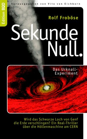 Buchcover Sekunde Null Das Urknall-Experiment | Rolf Froböse | EAN 9783839156131 | ISBN 3-8391-5613-0 | ISBN 978-3-8391-5613-1