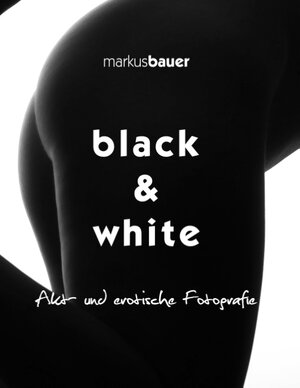 Buchcover black & white | Markus Bauer | EAN 9783839161753 | ISBN 3-8391-6175-4 | ISBN 978-3-8391-6175-3