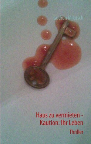 Buchcover Haus zu vermieten - Kaution: Ihr Leben | Gudrun Mikitsch | EAN 9783839162170 | ISBN 3-8391-6217-3 | ISBN 978-3-8391-6217-0