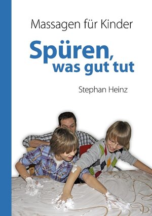 Buchcover Spüren was gut tut | Stephan Heinz | EAN 9783839164570 | ISBN 3-8391-6457-5 | ISBN 978-3-8391-6457-0