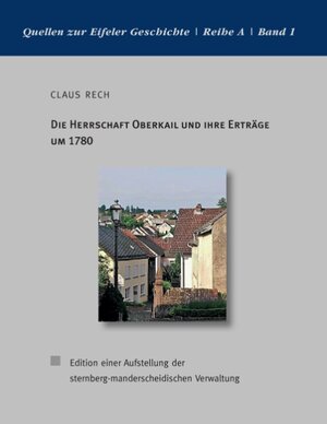 Buchcover Die Herrschaft Oberkail und ihre Erträge um 1780 | Claus Rech | EAN 9783839166963 | ISBN 3-8391-6696-9 | ISBN 978-3-8391-6696-3