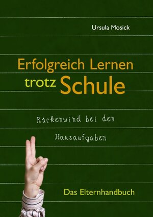 Buchcover Erfolgreich Lernen trotz Schule | Ursula Mosick | EAN 9783839167274 | ISBN 3-8391-6727-2 | ISBN 978-3-8391-6727-4
