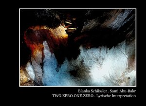 Buchcover TWO.ZERO.ONE.ZERO - Lyrische Interpretation | Bianka Schüssler | EAN 9783839168240 | ISBN 3-8391-6824-4 | ISBN 978-3-8391-6824-0