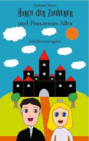 Buchcover Marco der Zauberer und Prinzessin Alba | Lyubomir Tanner | EAN 9783839168806 | ISBN 3-8391-6880-5 | ISBN 978-3-8391-6880-6