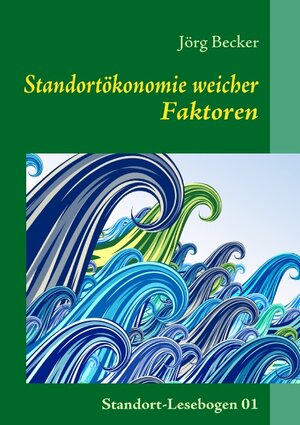 Buchcover Standortökonomie weicher Faktoren | Jörg Becker | EAN 9783839169810 | ISBN 3-8391-6981-X | ISBN 978-3-8391-6981-0