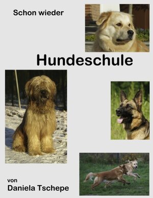 Buchcover Schon wieder Hundeschule | Daniela Tschepe | EAN 9783839169827 | ISBN 3-8391-6982-8 | ISBN 978-3-8391-6982-7