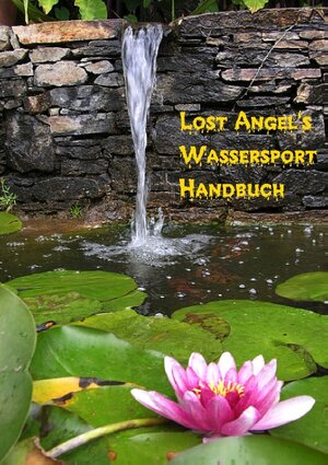 Buchcover Lost Angel’s Wassersport-Handbuch | Lost Angel | EAN 9783839170786 | ISBN 3-8391-7078-8 | ISBN 978-3-8391-7078-6