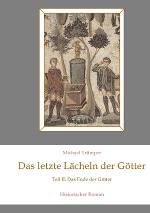 Buchcover Das letzte Lächeln der Götter II | Michael Trümper | EAN 9783839171134 | ISBN 3-8391-7113-X | ISBN 978-3-8391-7113-4