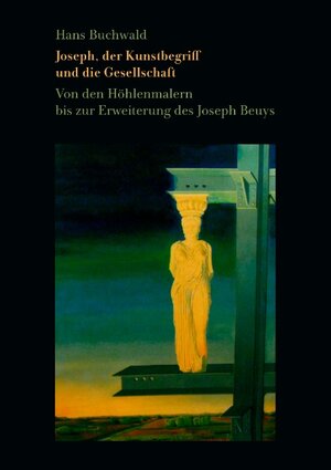 Buchcover Joseph, der Kunstbegriff und die Gesellschaft | Hans Buchwald | EAN 9783839172971 | ISBN 3-8391-7297-7 | ISBN 978-3-8391-7297-1