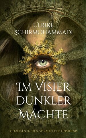 Buchcover Im Visier dunkler Mächte | Ulrike Schirmohammadi | EAN 9783839173107 | ISBN 3-8391-7310-8 | ISBN 978-3-8391-7310-7