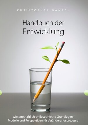 Buchcover Handbuch der Entwicklung | Christopher Wanzel | EAN 9783839173466 | ISBN 3-8391-7346-9 | ISBN 978-3-8391-7346-6