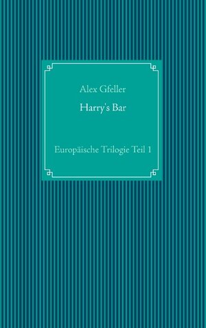 Buchcover Harry's Bar | Alex Gfeller | EAN 9783839181089 | ISBN 3-8391-8108-9 | ISBN 978-3-8391-8108-9