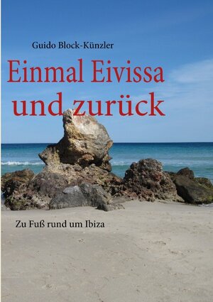 Buchcover Einmal Eivissa und zurück | Guido Block-Künzler | EAN 9783839182000 | ISBN 3-8391-8200-X | ISBN 978-3-8391-8200-0