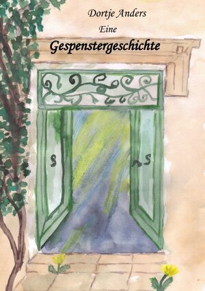 Buchcover Eine Gespenstergeschichte | Dortje Anders | EAN 9783839182574 | ISBN 3-8391-8257-3 | ISBN 978-3-8391-8257-4