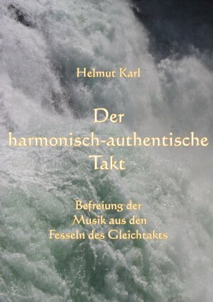 Buchcover Der harmonisch-authentische Takt | Helmut Karl | EAN 9783839183618 | ISBN 3-8391-8361-8 | ISBN 978-3-8391-8361-8