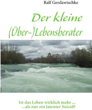 Buchcover Der kleine (Über-)Lebensberater | Ralf Gerdawischke | EAN 9783839183786 | ISBN 3-8391-8378-2 | ISBN 978-3-8391-8378-6