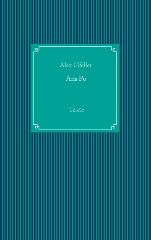 Buchcover Am Po | Alex Gfeller | EAN 9783839187432 | ISBN 3-8391-8743-5 | ISBN 978-3-8391-8743-2