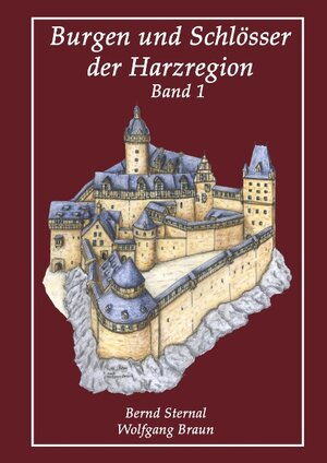 Buchcover Burgen und Schlösser der Harzregion | Bernd Sternal | EAN 9783839188781 | ISBN 3-8391-8878-4 | ISBN 978-3-8391-8878-1