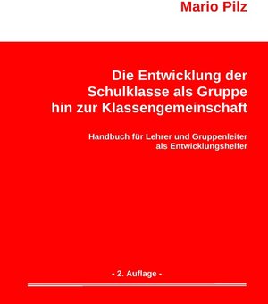 Buchcover Die Entwicklung der Schulklasse als Gruppe hin zur Klassengemeinschaft | Mario Pilz | EAN 9783839189139 | ISBN 3-8391-8913-6 | ISBN 978-3-8391-8913-9