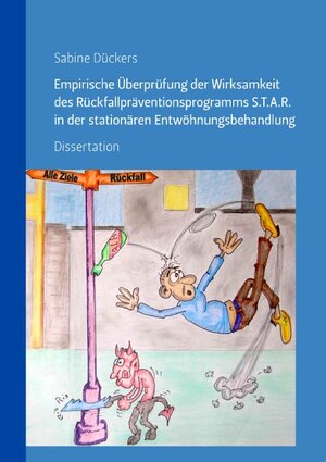 Buchcover Empirische Überprüfung der Wirksamkeit des Rückfallpräventionsprogramms S.T.A.R. in der stationären Entwöhnungsbehandlung | Sabine Dückers | EAN 9783839195352 | ISBN 3-8391-9535-7 | ISBN 978-3-8391-9535-2