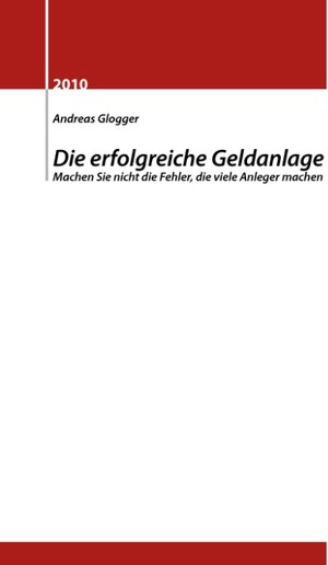 Buchcover Die erfolgreiche Geldanlage | Andreas Glogger | EAN 9783839195369 | ISBN 3-8391-9536-5 | ISBN 978-3-8391-9536-9