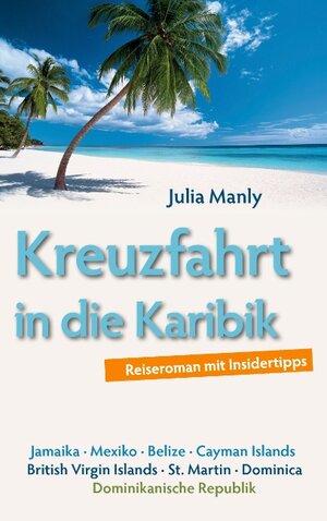 Buchcover Kreuzfahrt in die Karibik | Julia Manly | EAN 9783839195376 | ISBN 3-8391-9537-3 | ISBN 978-3-8391-9537-6